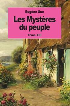 Paperback Les Mystères du peuple: Tome XIII [French] Book