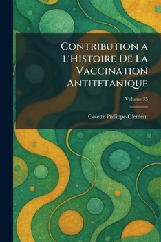 Paperback Contribution a l'Histoire De La Vaccination Antitetanique [French] Book