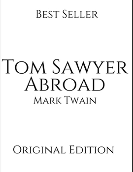 Paperback Tom Sawyer Abroad: Vintage Classics ( Annotated ) By Mark Twain. Book