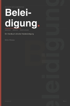 Paperback Die Kunst der elaborierten Beleidigung: Ein Handbuch stilvoller Herabwürdigung [German] Book