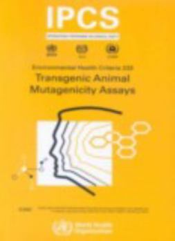 Transgenic Mutagenicity Assays (Environmental Health Criteria Series) (Environmental Health Criteria Series)
