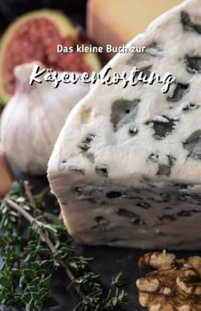 Das kleine Buch zur Käserverkostung: Für Käsegenießer ein Buch zum Käse verkosten| Schöne Geschenkidee für Käsefreunde | Formular zum Notieren auf ca. ... von Käse | Käse Tasting (German Edition)