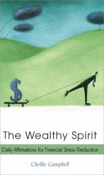 Paperback The Wealthy Spirit: Daily Affirmations for Financial Stress Reduction Book