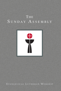Paperback Using Evangelical Lutheran Worship, Vol 1: The Sunday Assembly (Paperback) Book