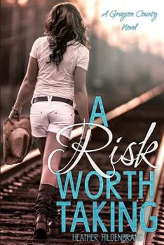 A Risk Worth Taking - Book #1 of the Grayson County