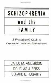Hardcover Schizophrenia and the Family: A Practitioner's Guide to Psychoeducation and Management Book