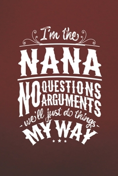 Paperback I'm The Nana No Questions No Arguments We'll Just Do Things My Way Book