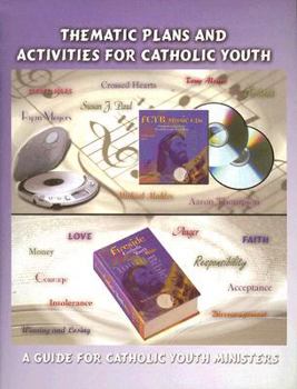 Paperback Thematic Plans and Activities for Catholic Youth: A Guide for Catholic Youth Ministers Book