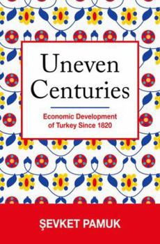 Hardcover Uneven Centuries: Economic Development of Turkey Since 1820 Book