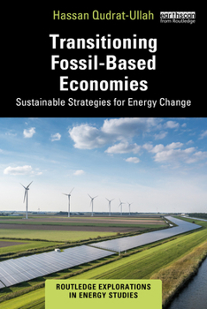 Transitioning Fossil-Based Economies: Sustainable Strategies for Energy Change