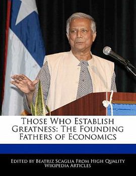 Paperback Those Who Establish Greatness: The Founding Fathers of Economics Book