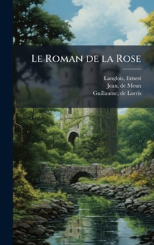Hardcover Le Roman de la Rose [French] Book