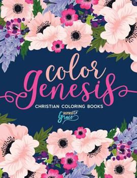 Paperback Color Genesis: Inspired To Grace: Christian Coloring Books: A Scripture Coloring Book for Adults & Teens Book