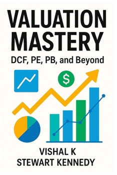 Paperback Valuation Mastery: DCF, PE, PB, and Beyond Book