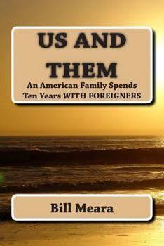 Paperback Us and Them: An American Family Spends Ten Years with Foreigners Book