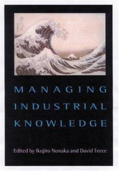 Hardcover Managing Industrial Knowledge: Creation, Transfer and Utilization Book