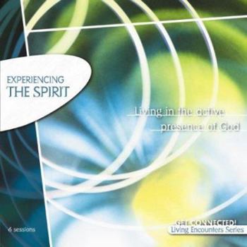 Experiencing the Spirit - Book  of the Living Encounters Series