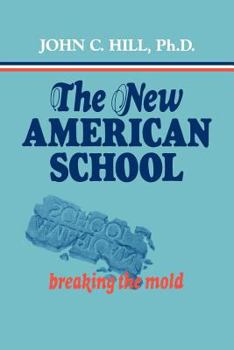 Paperback The New American School: Breaking the Mold Book