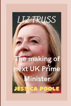 Paperback Liz Truss: The making of next UK Prime Minister Book