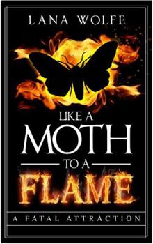 Paperback Like a Moth to a Flame: A Fatal Attraction Book