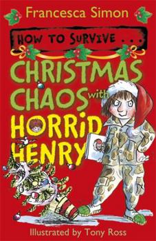 Paperback How to Survive - Christmas Chaos with Horrid Henry. by Francesca Simon Book