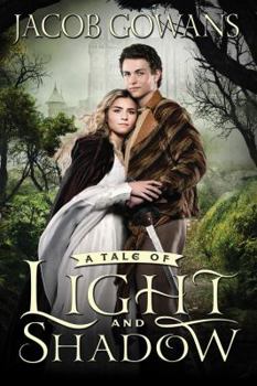 A Tale of Light and Shadow - Book #1 of the A Tale of Light and Shadow