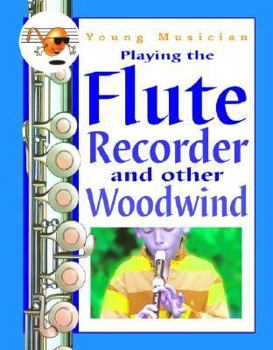 Hardcover Playing the Flute, Recorder, and Other Woodwind (Young Musician) Book