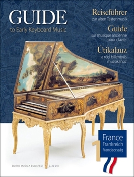 Paperback Guide to Early Keyboard Music - France, Volume 1 for Piano or Harpsichord Book