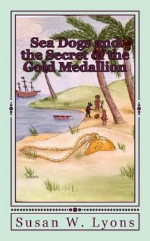 Paperback Sea Dogs and the Secret: of the Gold Medallion Book