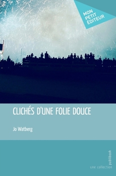 Paperback Clichés d'une folie douce [French] Book