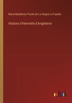 Paperback Histoire d'Henriette d'Angleterre [French] Book