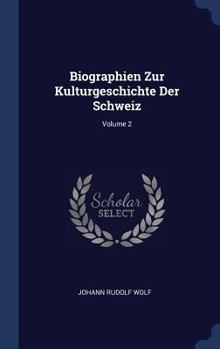 Hardcover Biographien Zur Kulturgeschichte Der Schweiz; Volume 2 Book