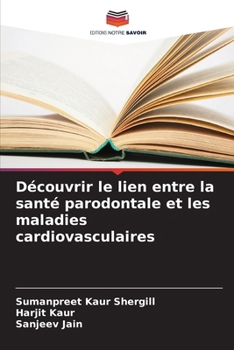 Paperback Découvrir le lien entre la santé parodontale et les maladies cardiovasculaires [French] Book