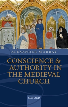 Hardcover Conscience and Authority in the Medieval Church Book