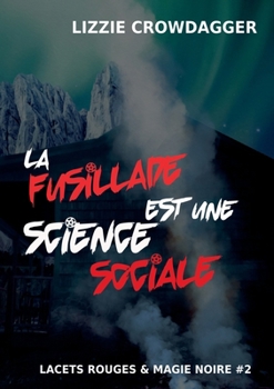 Paperback La fusillade est une science sociale [French] Book