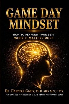 Paperback Game Day Mindset: How to Perform Your Best When It Matters Most Book