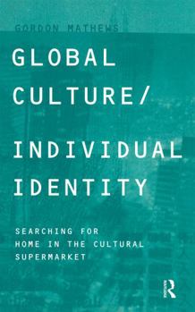Paperback Global Culture/Individual Identity: Searching for Home in the Cultural Supermarket Book
