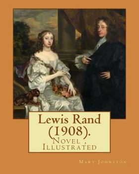 Paperback Lewis Rand (1908). By: Mary Johnston, Illustrated By: F. C. Yohn: Novel (Original Version) Book