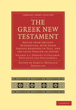 Paperback The Greek New Testament: Edited from Ancient Authorities, with Their Various Readings in Full, and the Latin Version of Jerome Book