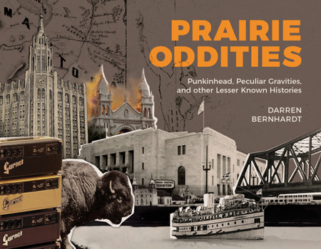 Paperback Prairie Oddities: Punkinhead, Peculiar Gravities, and More Lesser Known Histories Volume 2 Book