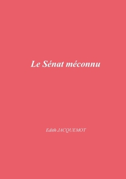 Paperback Le Sénat méconnu [French] Book