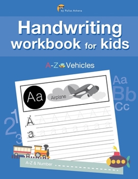 Paperback Handwriting Workbook for Kids: Easy to write with Vehicles, A-Z Capital, Small Letter and 1-10 Number for Preschoolers Kindergarten and Kids Ages 3-5 Book