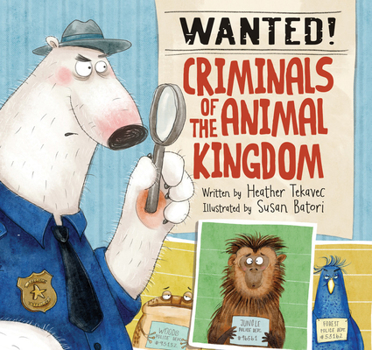 Hardcover Wanted! Criminals of the Animal Kingdom Book