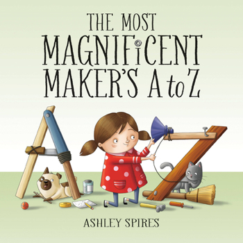 Hardcover The Most Magnificent Maker's A to Z Book