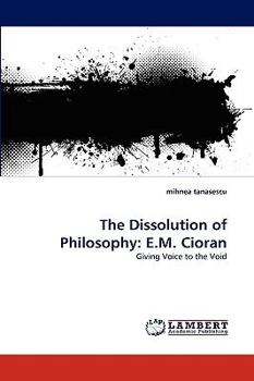 Paperback The Dissolution of Philosophy: E.M. Cioran Book
