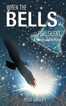 Paperback When the Bells Fell Silent: A Bondy Adventure Book