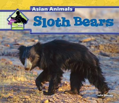 Sloth Bears - Book  of the Asian Animals