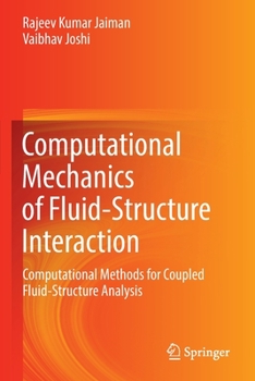 Paperback Computational Mechanics of Fluid-Structure Interaction: Computational Methods for Coupled Fluid-Structure Analysis Book