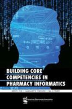 Paperback Building Core Competencies in Pharmacy Informatics Book