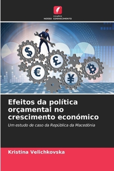 Efeitos da política orçamental no crescimento económico (Portuguese Edition)